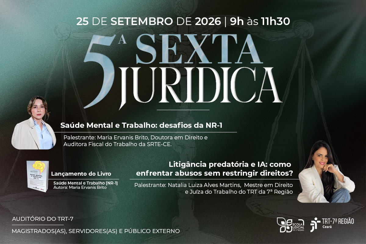 TRT-CE realiza a 5ª Sexta Jurídica com foco em saúde mental e litigância predatória